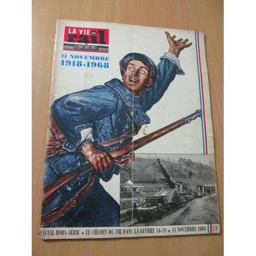 La Vie Du Rail Spécial Hors Série : La Guerre De 14 - 18 / 11 Novembre 1918 - 1968 50è Anniversaire