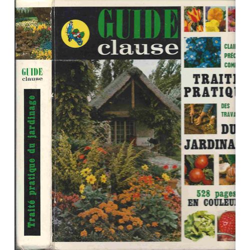Guide Clause : Traité Pratique Du Jardinage