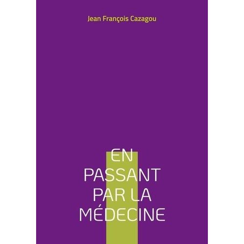 En Passant Par La Médecine