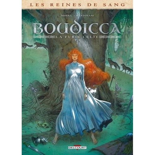 Les Reines De Sang - Boudicca, La Furie Celte - Tome 1