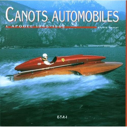 Canots Automobiles - Volume 2, L'apogee 1945-1962