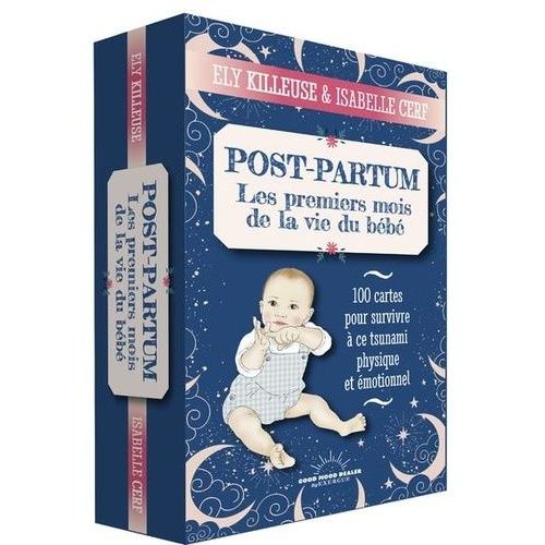 Post-Partum, Les Premiers Mois De La Vie Du Bébé - 100 Cartes Pour Survive À Ce Tsunami Physique Et Émotionnel