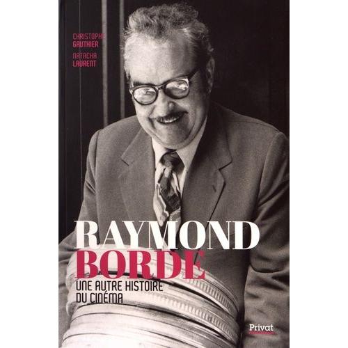 Raymond Borde - Une Autre Histoire Du Cinéma