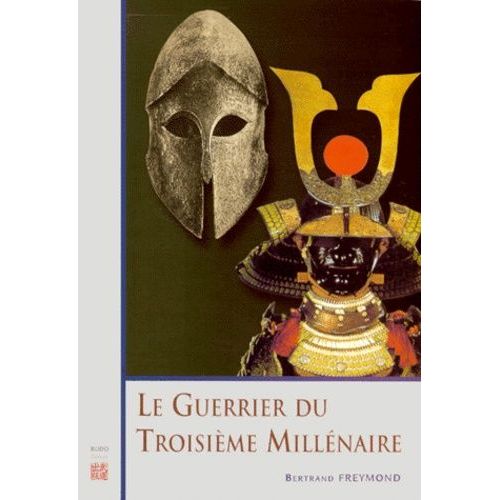 Le Guerrier Du Troisieme Millenaire