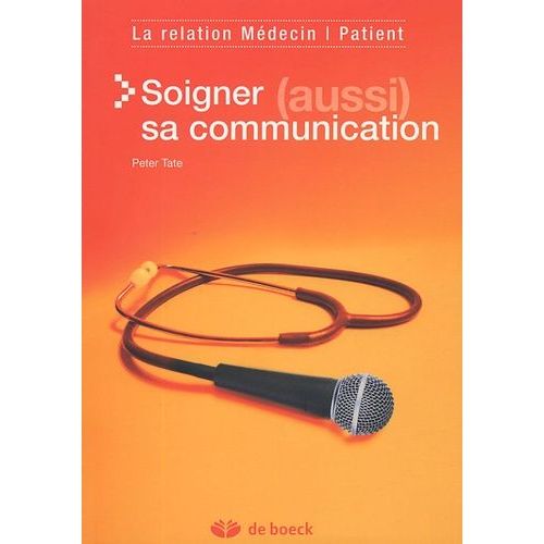 Soigner (Aussi) Sa Communication - La Relation Médecin/Patient