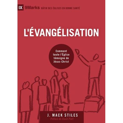 L'evangélisation - Comment Toute L'eglise Témoigne De Jésus-Christ
