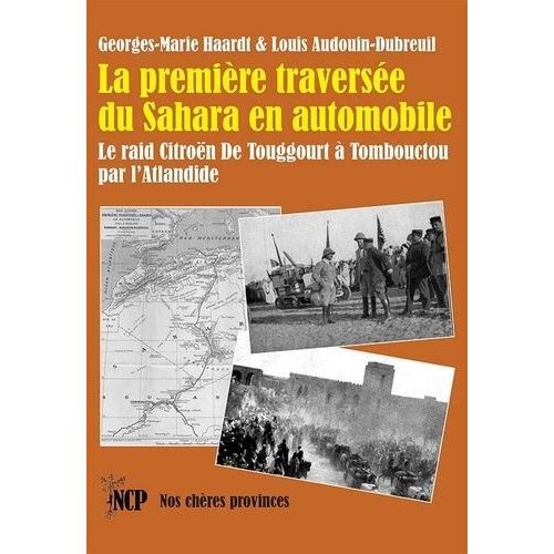 La Première Traversée Du Sahara En Automobile - Le Raid Citroën De Touggourt À Tombouctou Par L'atlandide