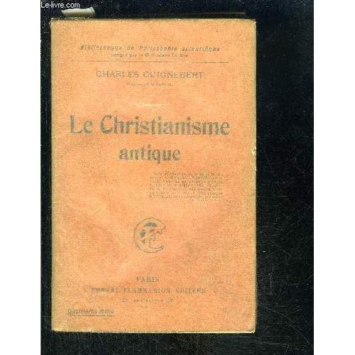 Le Christianisme Antique- Bibliotheque De Philosophie Scientifique