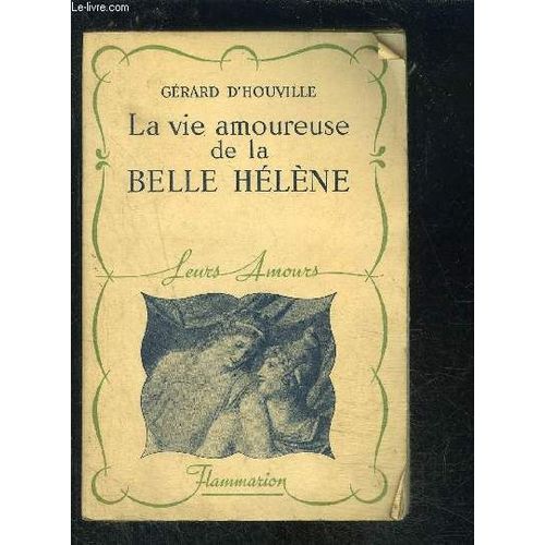 La Vie Amoureuse De La Belle Helene- Collection Leurs Amours