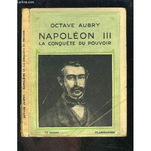 Napoleon Iii La Conquete Du Pouvoir- Collection Hier Et Aujourd Hui