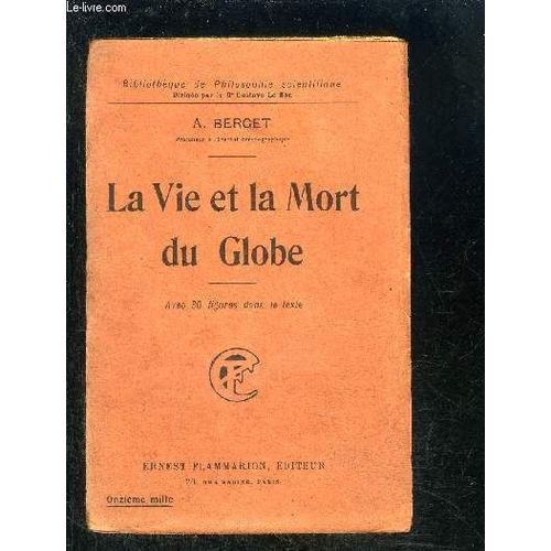La Vie Et La Mort Du Globe- Bibliotheque De Philosophie Scientifique- Bibliotheque De Philosophie Scientifique