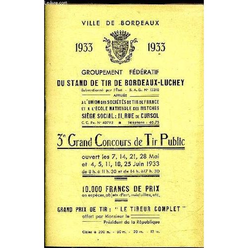 Ville De Bordeaux 1933 Groupement Federatif Du Stand De Tir De Bordeaux Luchey 3e Grand Concours De Tir Public Ouvert Les 7,14,21,28 Mai Et 4,5,11,18,25 Juin 1933 - 10 000 Francs De Prix En ...