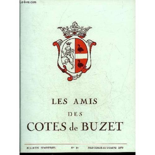 Les Amis Des Cotes De Buzet N°14 Printemps Automne 1970 -  Maurice Luxembourg Ami De La Terre Et De Ses Vignes Par Paul Jeantin - Razimet Et Leyritz-Moncassin Par Abbé Bilhère - La Culture ...