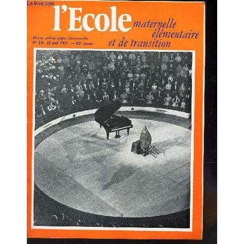 L'ecole - Maternelle Elementaire Et De Transition / N°16 - 15 Mai 1971 / Au Moulin Grcieux... Avec Titou Et Catie / L'installation Du Grand Cirque / Le Dromadaire Etc...