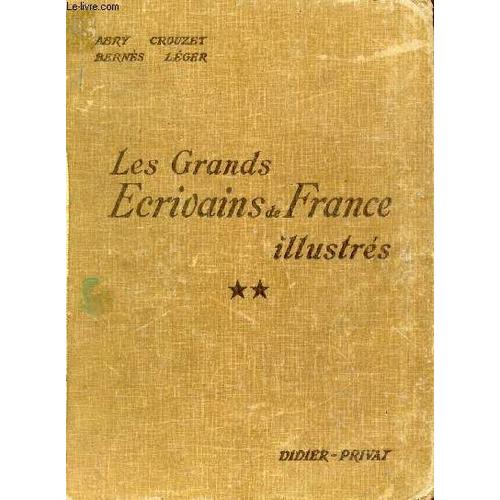 Les Grands Ecrivains De France Illustres, Tome Ii, Xviiie Et Xixe Siecles, Morceaux Choisis Et Analyses