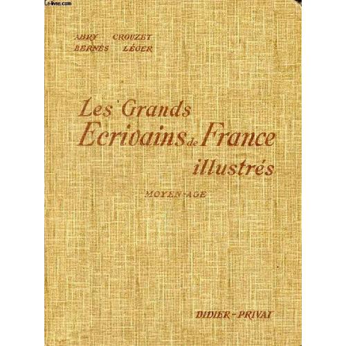 Les Grands Ecrivains De France Illustres, Moyen Age, Morceaux Choisis Et Analyses