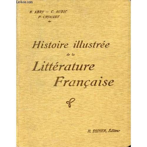 Histoire Illustree De La Litterature Francaise, Precis Méthodique