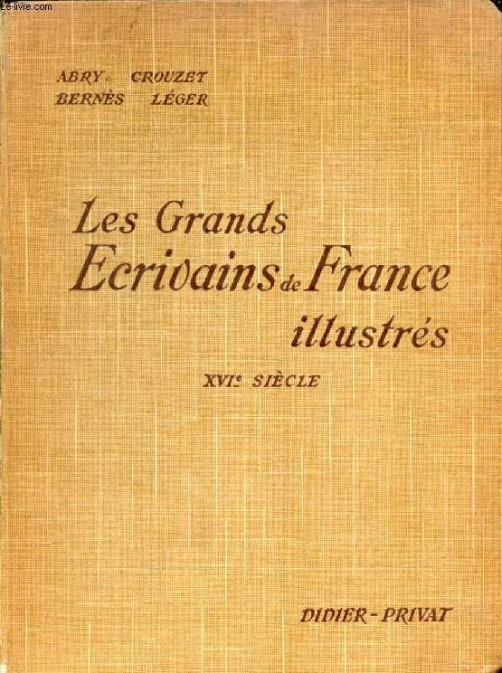 Les Grands Ecrivains De France Illustres, Xvie Siecle, Morceaux Choisis Et Analyses