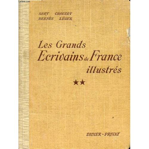 Les Grands Ecrivains De France Illustres, Tome Ii, Xviiie Et Xixe Siecles, Morceaux Choisis Et Analyses