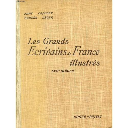 Les Grands Ecrivains De France Illustres, Xviie Siecle, Morceaux Choisis Et Analyses