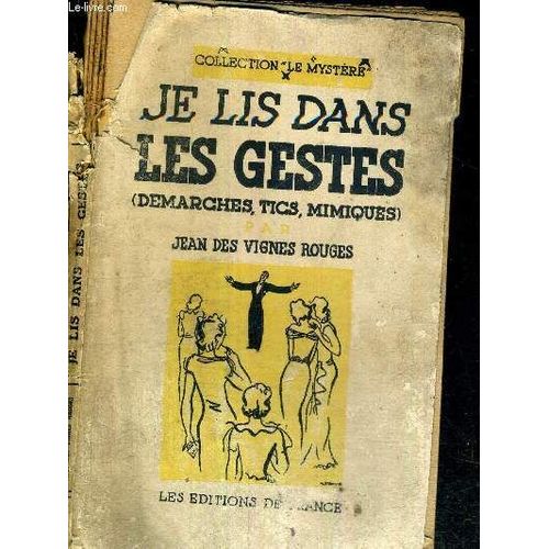 Je Lis Dans Les Gestes - Démarches - Tics - Mimiques -Collection Le Mystere