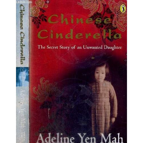 Chinese Cinderella - The Secret Story Of An Unwanted Daughter