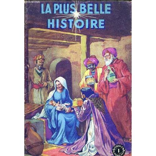 La Plus Belle Histoire - N°1 De La Collection Belles Histoires Et Belles Vies