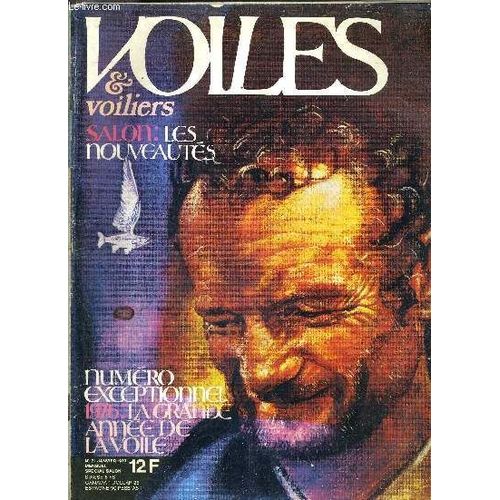 Voiles Et Voiliers - N°71 - Janvier 1977 / Numéro Exceptionnel 1976 : La Grande Année De La Voile - Salon : Les Nouveautés - La 1ere Transat En Solitaire - Mon Royaume Pour Une Voile - La ...