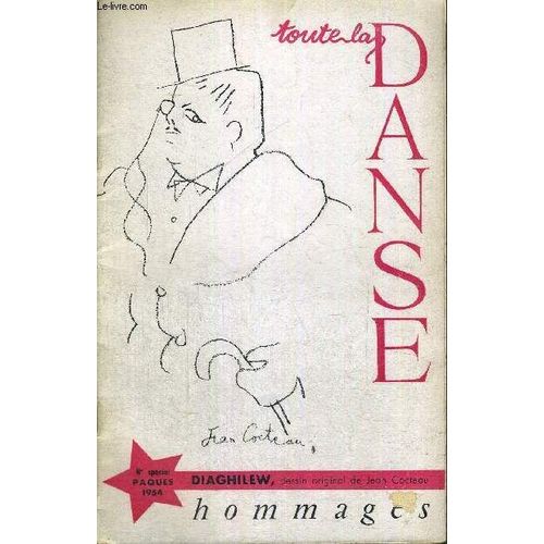 Toute La Danse - N° Special Paques 1954 / Hommage À Diaghilew, Dessin Original De Jean Cocteau / Pélerinage Par Jean Laurent / Quand Les Anges Et Leurs Parents Dansent À L'empirekeita ...