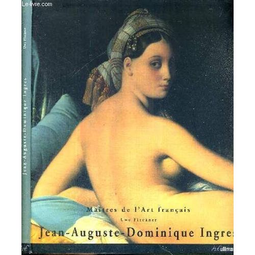 Jean-Auguste-Dominique Ingres - 1780-1867 - Maitres De L'art Francais