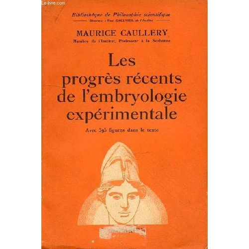 Les Progres Recents De L'embryologie Experimentale
