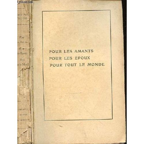 Pour Les Amants - Pour Les Epoux - Pour Tout Le Monde- Recueil Humoristique Compose De Deux Petits Manuels Et D'un Petit Dictionnaire