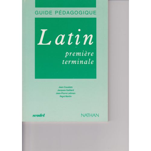 Latin, Première, Terminale - Guide Pédagogique