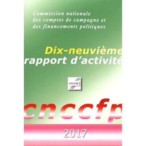 Commission Nationale Des Comptes De Campagne Et Des Financements Politiques - Dix-Neuvième Rapport D'activité