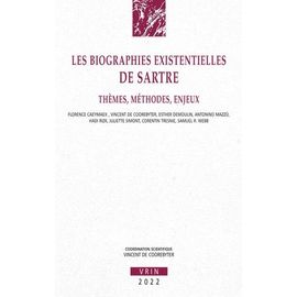 Les Biographies Existentielles De Sartre - Thèmes, Méthodes, Enjeux