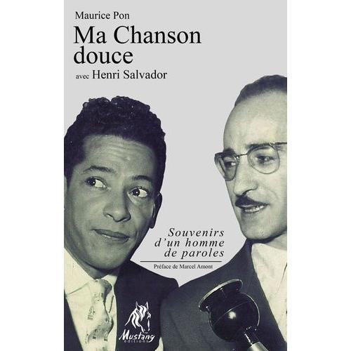 Ma Chanson Douce Avec Henri Salvador - Souvenirs D'un Homme De Paroles