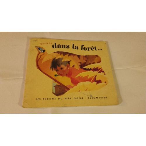 Caches Dans La Foret (Les Albums Du Pere Castor) E O 1957