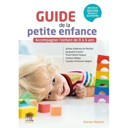Guide De La Petite Enfance - Accompagner L'enfant De 0 À 6 Ans