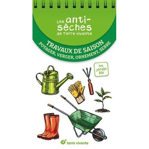 Travaux De Saison - Potager, Verger, Ornement, Serre