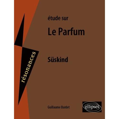 Etude Sur Patrick Süskind - Le Parfum