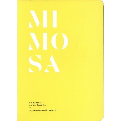 Mimosa - Le Mimosa En Parfumerie