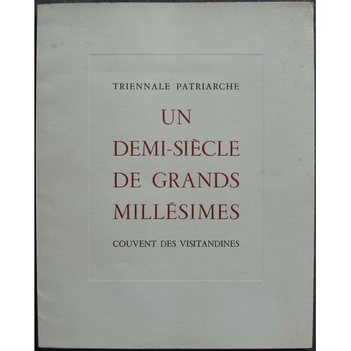 Triennale Patriarche : Un Demi Siècle De Grands Millésimes : Couvent Des Visitandines (Illustrations : E. Bellini / Y. Brayer / Carzou / J. Cavaillès / Fontanarosa / Jansem / R. Oudot) - Ex. N° 4761