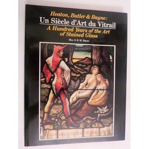 Un Siècle D'art Du Vitrail A Hundred Years Of The Art Of Stained Glass