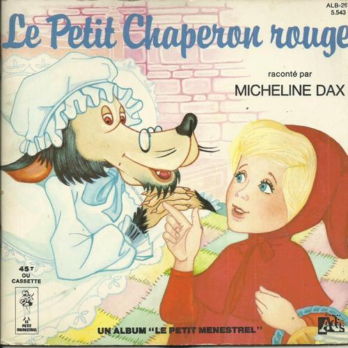 Micheline Dax - Nina Demestre - Jacques Provins : Le Petit Chaperon Rouge (Conte Adapté De Charles Perrault) (Livre Disque Illustrations De Maurice Tapiero)