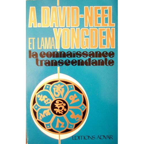 La Connaissance Transcendante D'après Le Texte Et Les Commentaires Tibétains.