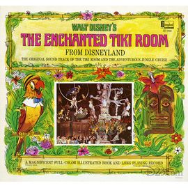 The Enchanted Tiki Room -The Original Sound Track Of The Tiki Room And The Aventurous Jungle Cruise
