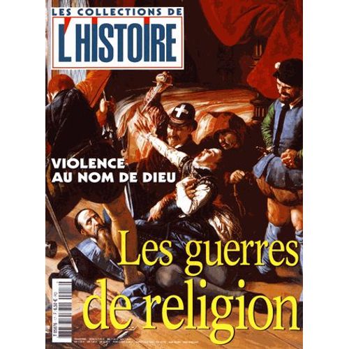 Les Collections De L'histoire N° 17, Octobre 2002 - Les Guerres De Religion