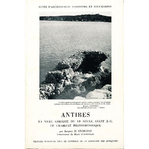 Antibes. La Ville Grecque Du Vie Siècle Avant J.-C. Et L'habitat Protohistorique