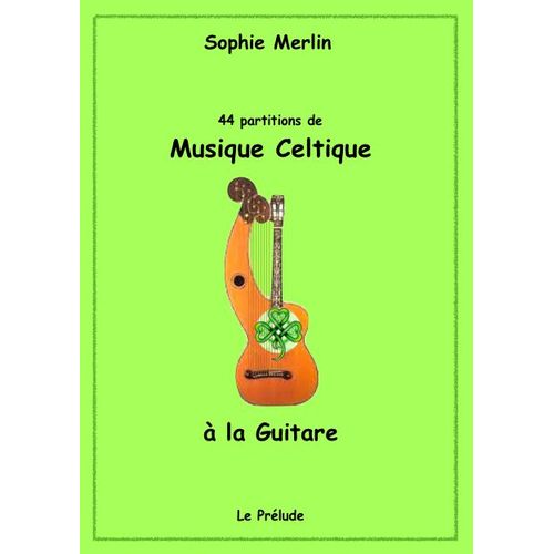 44 Partitions De Musique Celtique  Pour La Guitare