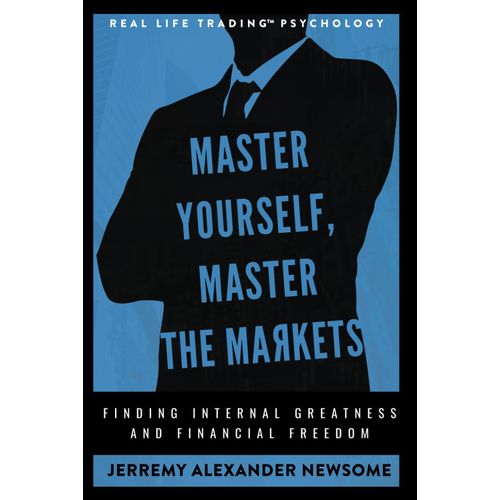 Master Yourself, Master The Markets